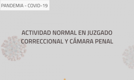 Actividad normal en el Juzgado Correccional y Cámara Penal