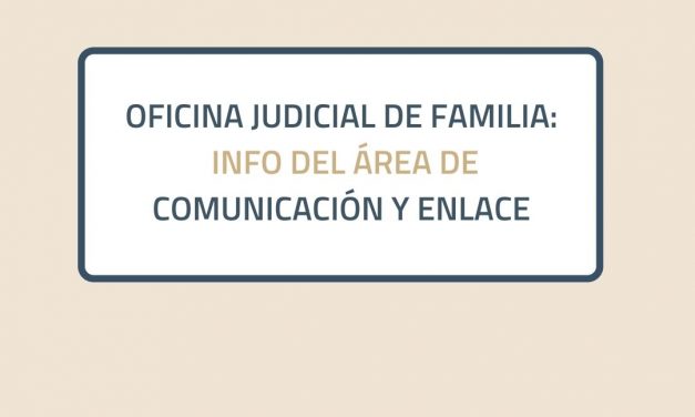 Oficina Judicial de Familia: Info del Área de Comunicación y Enlace