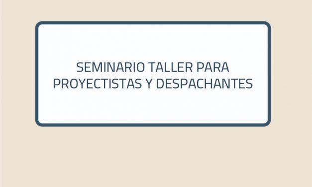 Capacitación obligatoria para proyectistas y despachantes