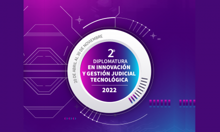 Lanzamiento de la II Diplomatura en Innovación y Gestión Judicial Tecnológica