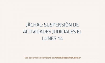 Jáchal: suspensión de Actividades Judiciales el lunes 14