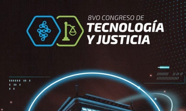 Congreso de Tecnología y Justicia, un evento sin precedentes abierto al público