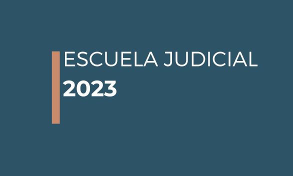 ESCUELA JUDICIAL: MEMORIA INSTITUCIONAL 2023